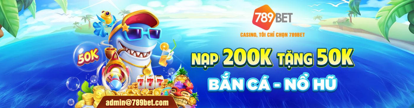 789 BET CASINO, TÔI CHỈ CHỌN 788BET NAP 200K TĂNG 50K BẢN CÁ - NỔ HŨ