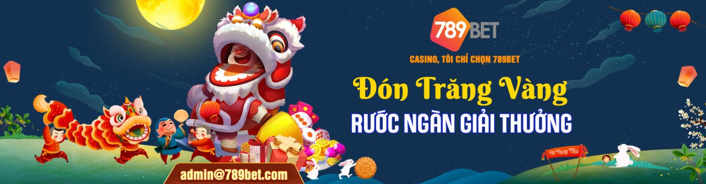 789 BET CASINO, TÔI CHỈ CHỌN 789BET Đón Trăng Vàng RƯỚC NGÀN GIẢI THƯỞNG