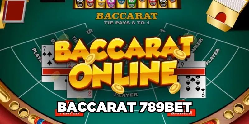 Mẹo Thắng Baccarat 789BET: Bí Quyết Chơi Baccarat Luôn Thắng